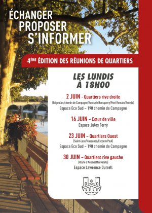 Réunions de quartiers, s'informer, échanger, proposer (4ème édition) Réunions de quartiers, s'informer, échanger, proposer (4ème édition)