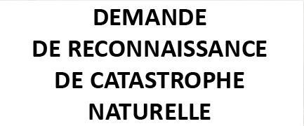 Demande de reconnaissance de catastrophe naturelle