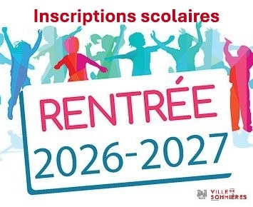 INFORMATIONS AUX FAMILLES - NOUVELLES INSCRIPTIONS SCOLAIRES ANNEE 2026-2027