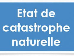 Catastrophe Naturelle - Demande de reconnaissance Catastrophe Naturelle - Demande de reconnaissance